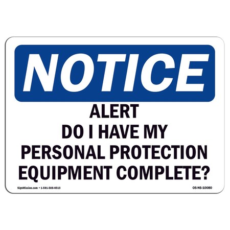 Signmission OSHA, Alert Do I Have My Personal Protection Equipment, 18in X 12in Rigid Plastic, NS-P-1218-L-10080 OS-NS-P-1218-L-10080
